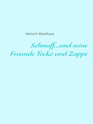 cover image of Schnuff...und seine Freunde Tocko und Zappe